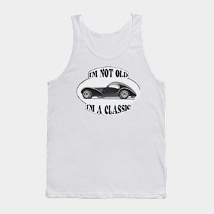 I am not Old, I am a Classic - Funny Car Quote Tank Top